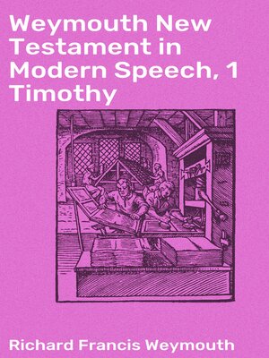 cover image of Weymouth New Testament in Modern Speech, 1 Timothy